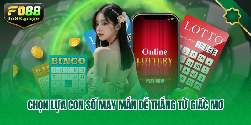 Chọn lựa con số may mắn dễ thắng từ giấc mơ