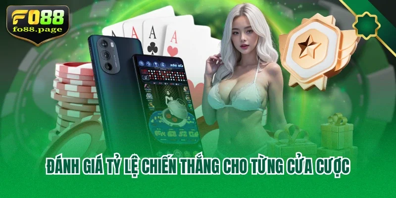 Đánh giá tỷ lệ chiến thắng cho từng cửa cược