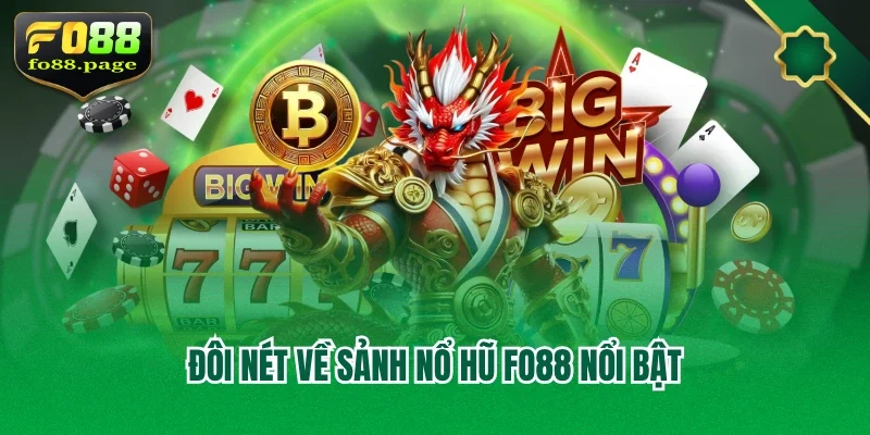 Đôi nét về sảnh nổ hũ Fo88 nổi bật