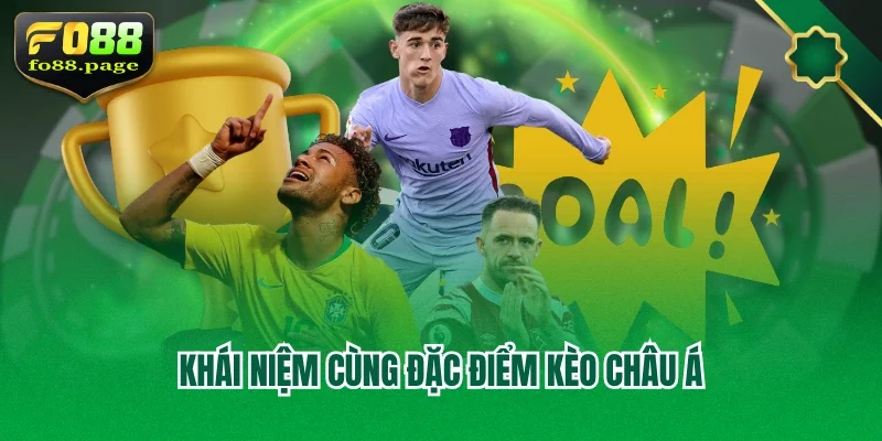 Khái niệm cùng đặc điểm kèo châu Á