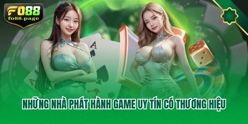 Những nhà phát hành game uy tín có thương hiệu