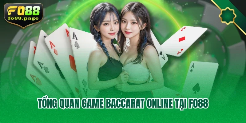 Tổng quan game baccarat online tại Fo88